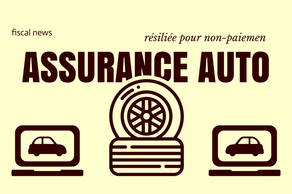 Assurance auto resiliee pour non paiement solutions et conseils