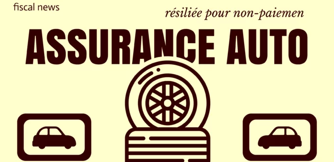 Assurance auto resiliee pour non paiement solutions et conseils