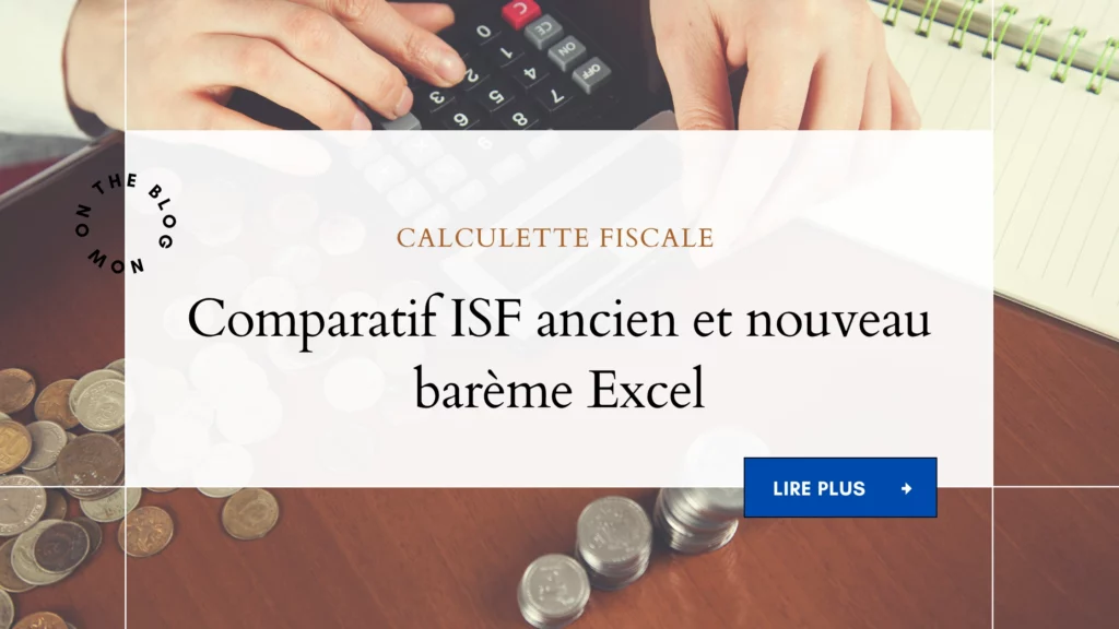 Calculette fiscale : Comparatif ISF ancien et nouveau barème Excel 3 Comparatif ISF ancien et nouveau barème Excel