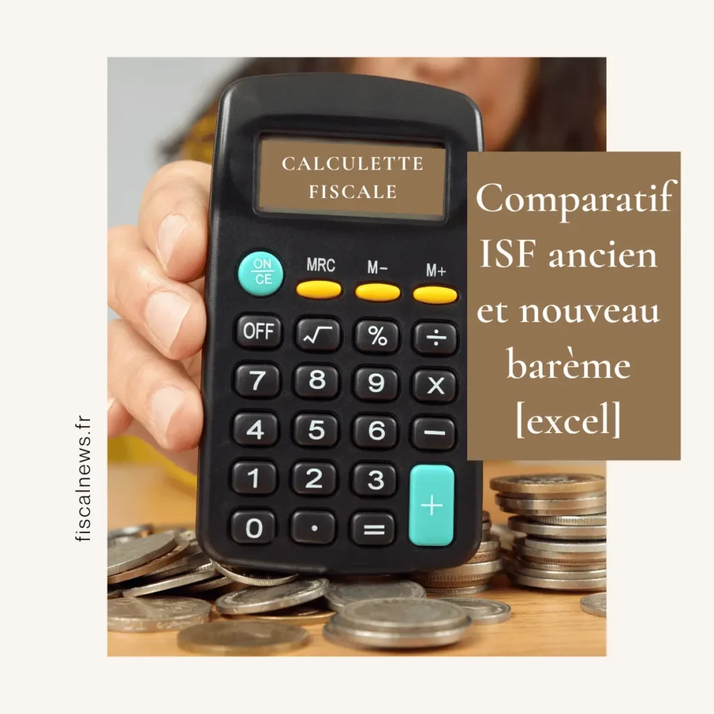 Calculette fiscale Comparatif ISF ancien et nouveau bareme excel