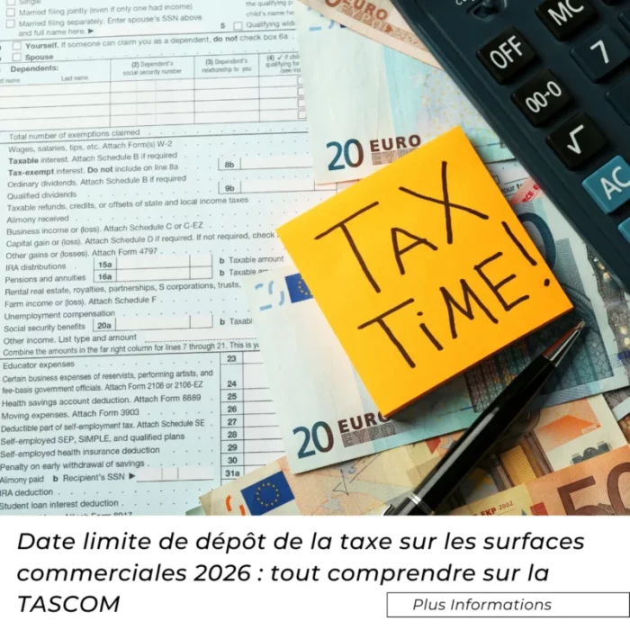 Date limite de dépôt de la taxe sur les surfaces commerciales 2026 : tout comprendre sur la TASCOM