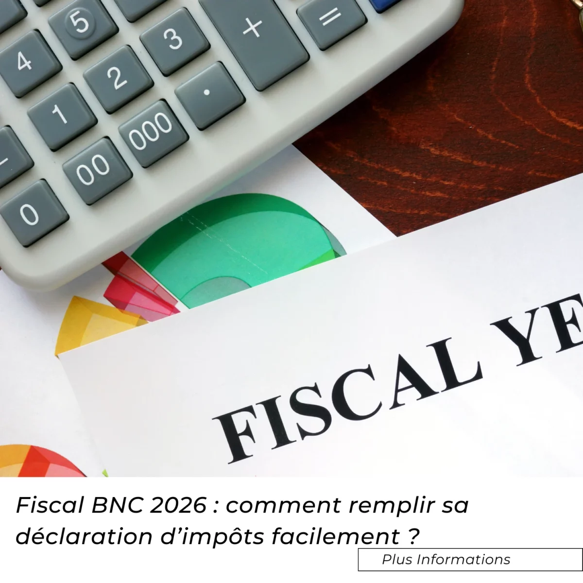 Fiscal BNC 2026 : comment remplir sa déclaration d’impôts facilement ?