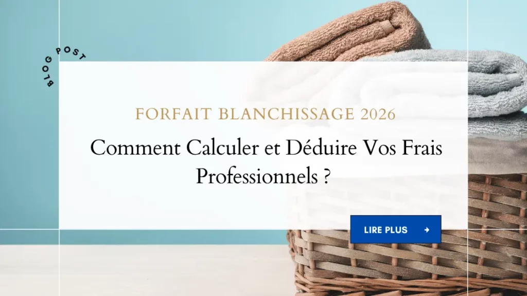 Forfait Blanchissage 2026 : Comment Calculer et Déduire Vos Frais Professionnels ? 3 Forfait Blanchissage 2026 Comment Calculer et Déduire Vos Frais Professionnels
