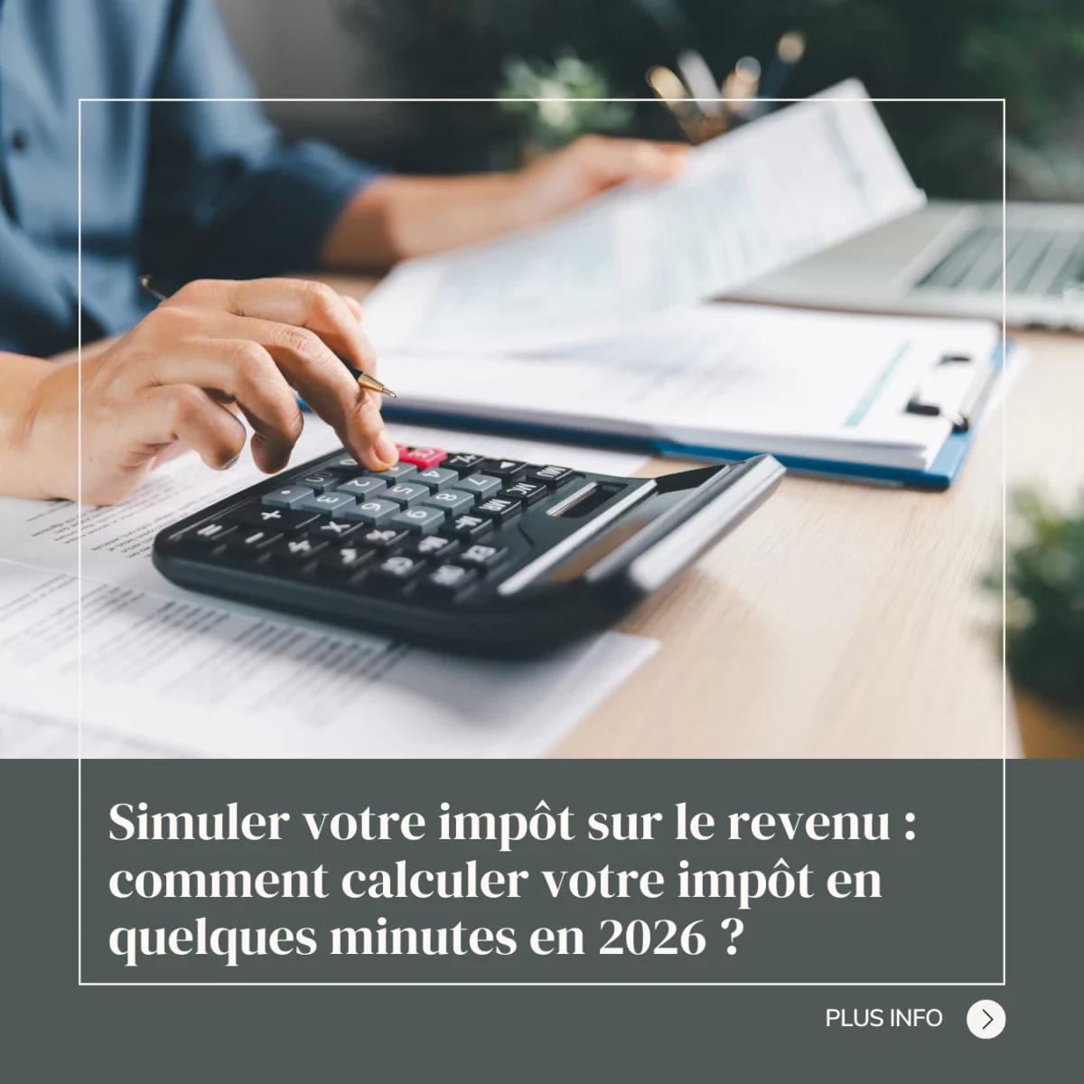 Simuler votre impôt sur le revenu : comment calculer votre impôt en quelques minutes en 2026 ?