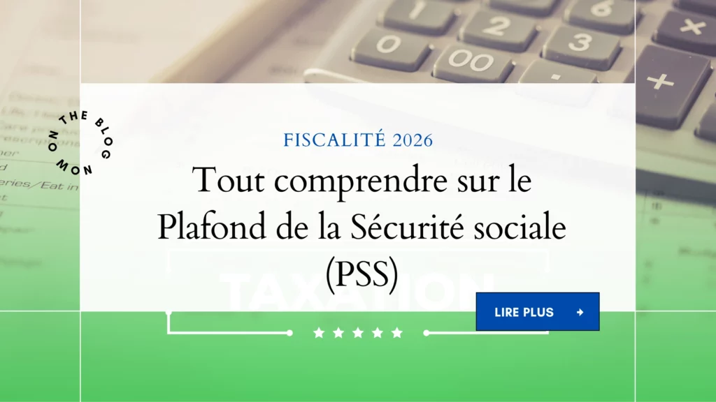 Fiscalité 2026 : tout comprendre sur le Plafond de la Sécurité sociale (PSS)