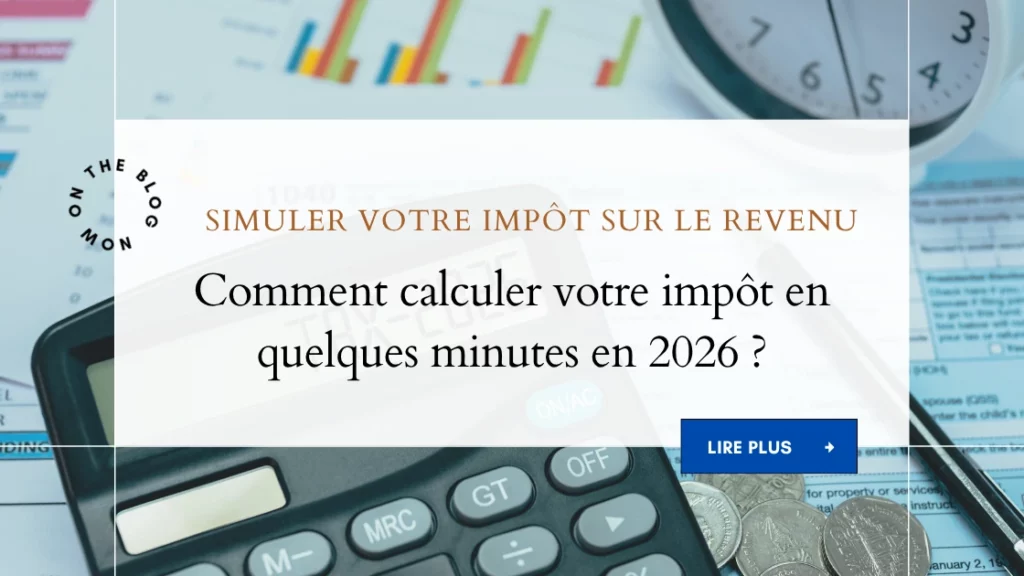 comment calculer votre impôt en quelques minutes en 2026 ?