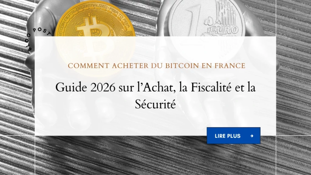 Comment Acheter du Bitcoin en France : Guide 2026 sur l’Achat, la Fiscalité et la Sécurité 3 Comment acheter du Bitcoin en France