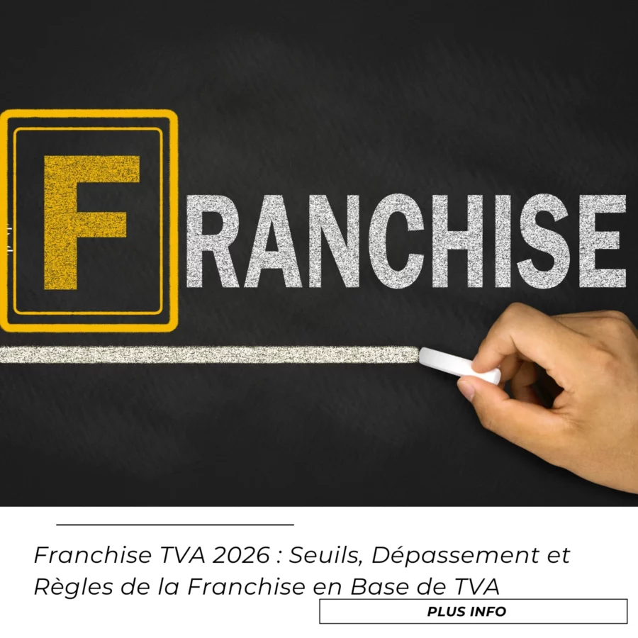Franchise TVA 2026 : Seuils, Dépassement et Règles de la Franchise en Base de TVA 2 Franchise TVA 2026 : Seuils, Dépassement et Règles de la Franchise en Base de TVA