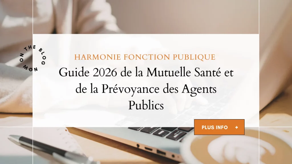 Harmonie Fonction Publique : Guide 2026 de la Mutuelle Santé et de la Prévoyance des Agents Publics 3 Harmonie Fonction Publique : Guide 2026 de la Mutuelle Santé et de la Prévoyance des Agents Publics